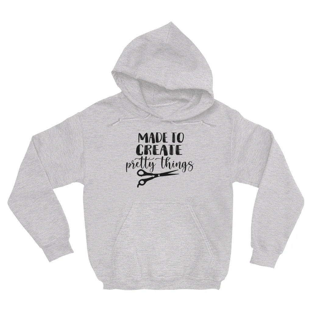 Made To Create Pretty Things Hoodie