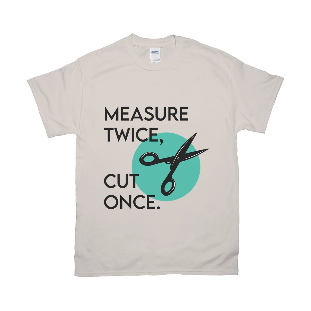 Measure Twice Cut Once Tee - Image 3